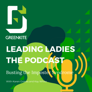 Leading Ladies the Podcast - Episode Two: Busting the Imposter Syndrome