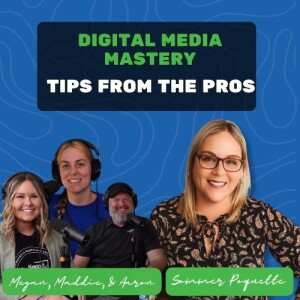22: Digital Media Mastery: Tips from the Pros