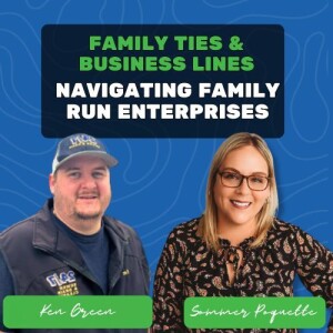 17: Family Ties & Business Lines: Navigating Family-Run Enterprises