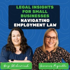 19: Legal Insights for Small Businesses: Navigating Employment Law with Attorney Amy Stikovich