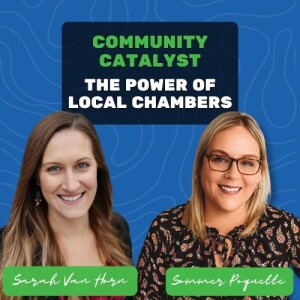 13:  Community Catalyst: The Power of Local Chambers