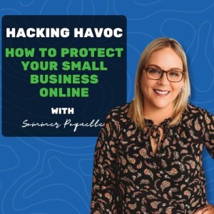 14: Hacking Havoc: How to Protect Your Small Business Online