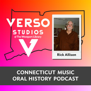 Rick Allison, Connecticut Music Oral History Podcast, Verso Studios at Westport Library 11.2.21