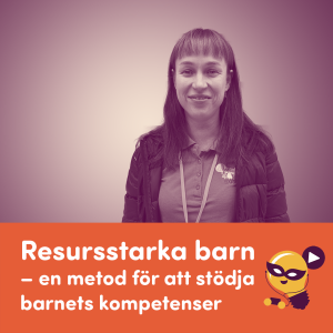 Resursstarka barn – en metod för att stödja barnets kompetenser