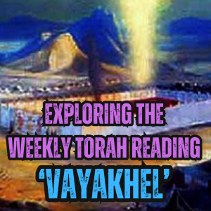 Exploring the Weekly Torah Reading: ‘VaYakhel' - What Does It Take To Build A Home For God?