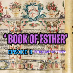 Megilas Esther / Book of Esther: The Purim Story - Episode 8 - The Eternal Message