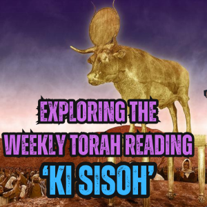 Exploring the Weekly Torah Reading: ‘Ki Sisoh’ - Why Everyone Wants To Worship a Golden Calf