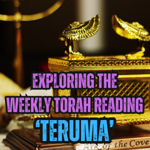 Exploring the Weekly Torah Reading: ‘Teruma’ - How to Build a Home for God