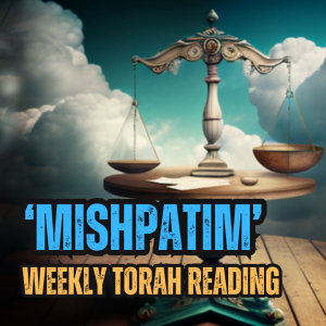 Weekly Torah Reading: Mishpatim - The Journey from Self-Centeredness to God-Centeredness