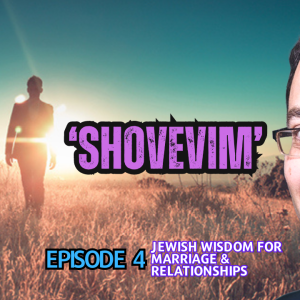 Jewish Wisdom for Marriage & Relationships: Episode 4 - Conflict and Communication