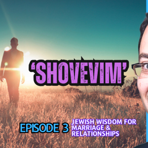 Jewish Wisdom for Marriage & Relationships: Episode 3 - The Art of Receiving