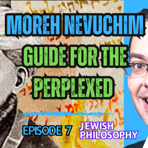 Moreh Nevuchim - Guide for the Perplexed: Episode 7 - The 3rd Intro: How to Study the Guide