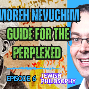 Moreh Nevuchim - Guide for the Perplexed: Episode 6  - Golden Apples in Silver Dishes: Hidden Layers
