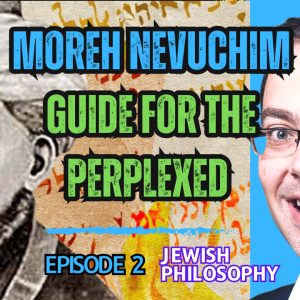 Moreh Nevuchim - Guide for the Perplexed: Episode 2, The First Intro