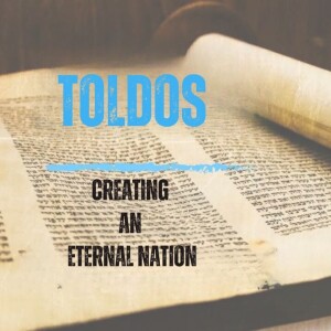 Torah Weekly: Toldos - Creating an Eternal Nation