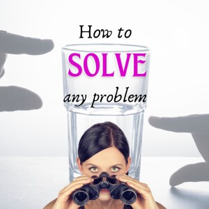 How to find the solution to any problem by shifting perspective