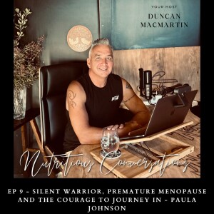 NC 9: Silent Warrior, Premature Menopause and the courage to journey in - Paula Johnson