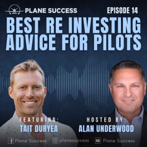 Best Real Estate Investing Advice for Pilots with Tait Duryea