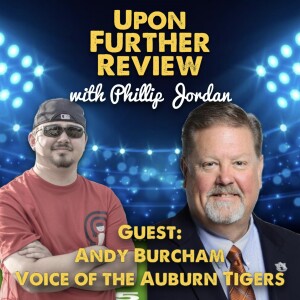 Voice of the Auburn Tigers, Andy Burcham, Previews the 2024 Tigers + his radio career