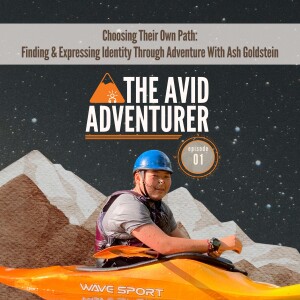 EP01: Choosing Their Own Path - Finding & Expressing Identity Through Adventure