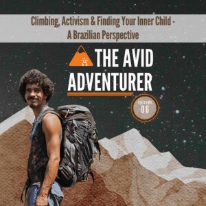 EP06: Climbing, Activism & Finding Your Inner Child - A Brazilian Perspective