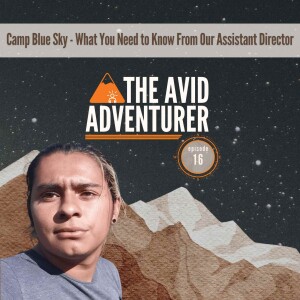 EP16: Camp Blue Sky - What You Need to Know From Our Assistant Director