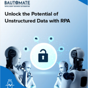 Streamlining the Chaos: Unstructured Data Meets RPA Solutions