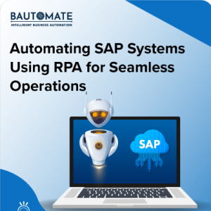 Embrace the Future of SAP Operations with RPA