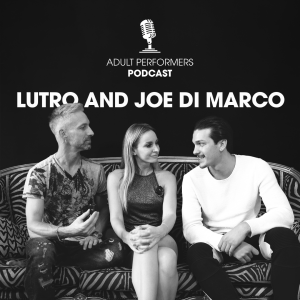 [ENG] Lutro and Joe Di Marco | Adult Performers Podcast