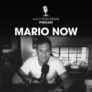 [ENG] Mario Now | Adult Performers Podcast