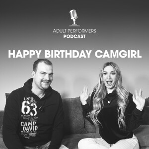[DE] Happy Birthday Camgirl | Adult Performers Podcast