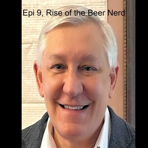 Mr. Robin's Hood Podcast, Episode 9 - Rise of the Beer Nerd