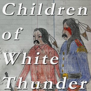 Mr. Robin's Hood Podcast, Episode 6 - White Thunder, Cheyenne Holy Man