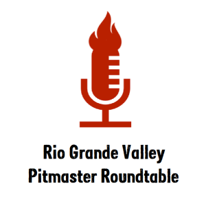 Ep. 182 - Rio Grande Valley Pitmaster Roundtable