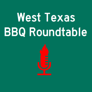 Episode 200 - West Texas BBQ Roundtable