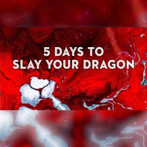 Slay Your Dragon; Day 2