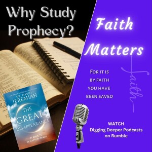 Ch 31 Why Study Prophecy? -  The Great Disappearance