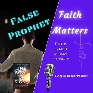 Faith Matters; Book of Signs - Ch 20 False Prophet
