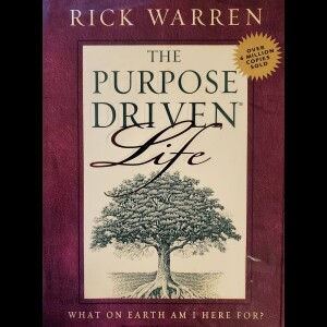 Purpose Driven Life - (Ch. 1 of 40) It’s Not About You