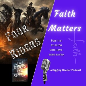 Faith Matters; Book of Signs - Ch 18 Four Riders