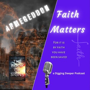 Faith Matters; Book of Signs - Ch 26 Armageddon