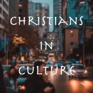 Introduction to the Christians in Culture podcast