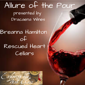 Allure of the Pour; Rescued Heart Cellars 