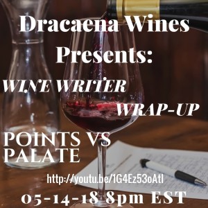 Points vs. Palate; Wine Writer WrapUp