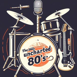 The Uncharted 80’s Podcast Episode 1