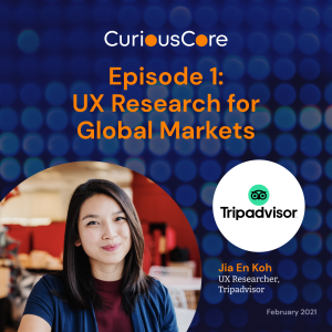 Episode 1: UX Research for Global Markets with Jia En Koh, UX Researcher at Tripadvisor