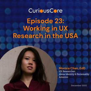 Episode 23: Working in UX Research in the USA with Monica Chan, EdD