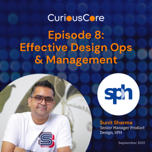 Episode 8: Effective Design Ops & Management with Sunit Sharma, Senior Manager Product Design at SPH