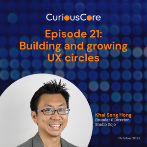 Episode 21: Building and growing UX circles with Khai Seng Hong