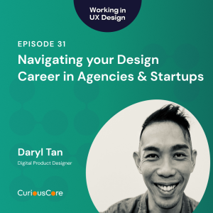 Episode 31: Navigating your Design Career in Agencies & Startups with Daryl Tan